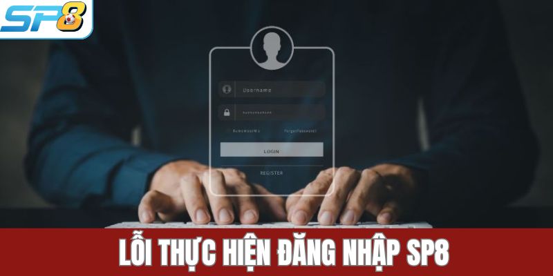 Những khó khăn khi không thể thực hiện đăng nhập vào SP8BET