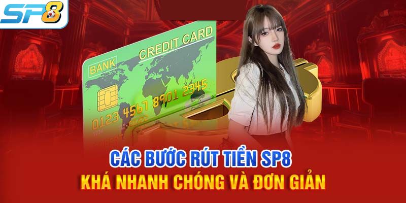 Quy trình rút tiền SP8BET an toàn, nhanh chóng